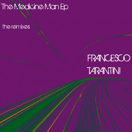 Francesco Tarantini - The Medicine man Ep - (Remixes and edits) - OUT NOW exclusively on TRAXSOURCE!