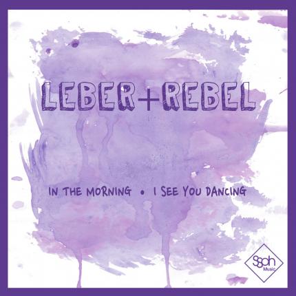Leber & Rebel : I see you dancing - In the morning. OUT NOW ON TRAXSOURCE!!!!